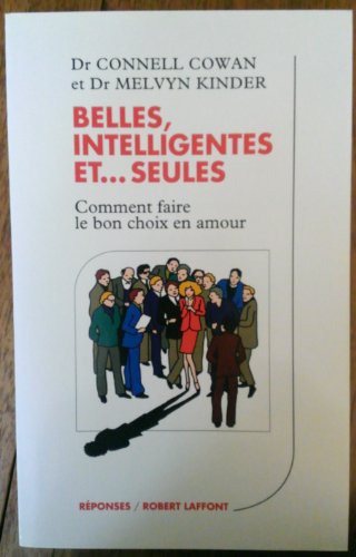 9782221049006: Belles, intelligentes et seules : Comment faire le bon choix en amour