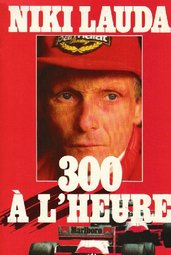 300 Ã: l'heure (9782221049228) by Lauda, Niki