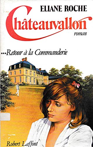 9782221049334: Chateauvallon - tome 3- retour  la commanderie (03)
