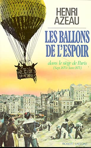 Stock image for Les ballons de l'espoir dans le sige de Paris (septembre 1870 - janvier 1871). for sale by medimops