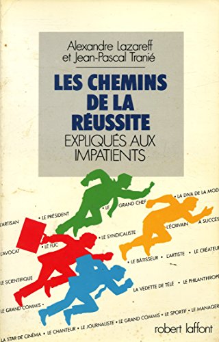 Beispielbild fr Les Chemins De La Russite : Expliqus Aux Impatients zum Verkauf von RECYCLIVRE