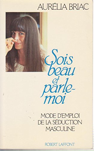 Sois beau et parle-moi