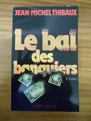 Imagen de archivo de Le bal des banquiers a la venta por secretdulivre
