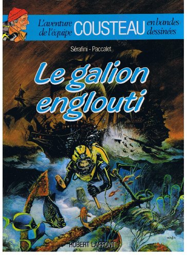 L'aventure de l'équipe Cousrteau en bandes dessinées Le galion englouti