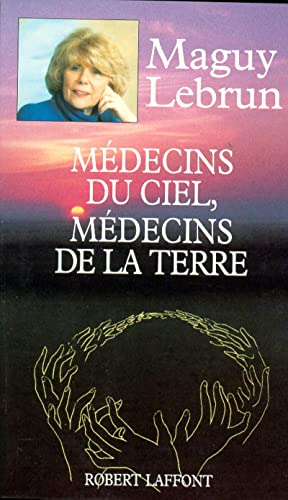 Beispielbild fr Medecins du ciel, medecins de la terre (French Edition) zum Verkauf von Better World Books