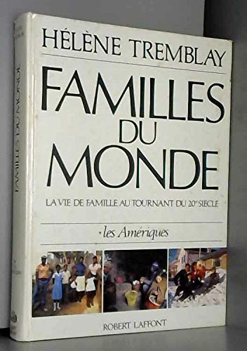 Beispielbild fr Familles du monde; la vie de famille au tournant du 20e sicle : Les Amriques. zum Verkauf von AUSONE