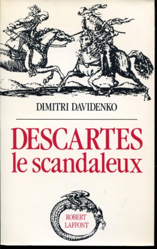 DESCARTES LE SCANDALEUX