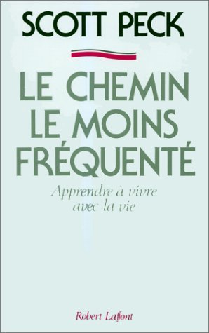 Stock image for Le Chemin Le Moins Frquent : Apprendre  Vivre Avec La Vie for sale by RECYCLIVRE