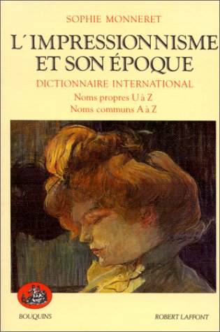 L'impressionnisme et son Ã©poque - tome 2 (02) (9782221054130) by Sophie Monneret