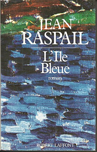 Stock image for L'Ile Bleue Raspail, Jean for sale by LIVREAUTRESORSAS