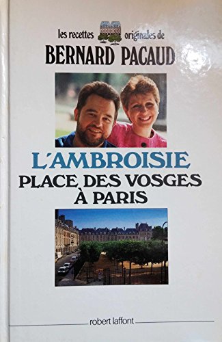 L'ambroisie, Place Des Vosges à Paris: Bernard Pacaud