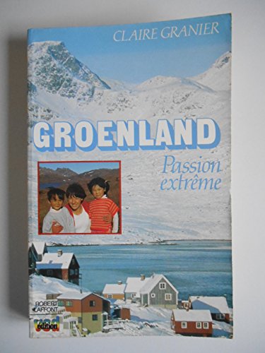 9782221057148: GROENLAND PASSION EXTREME