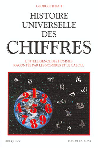 Beispielbild fr Histoire Universelle Des Chiffres: L'Intelligence Des Hommes Racontee Par Les Nombres Et Le Calcul zum Verkauf von ThriftBooks-Atlanta