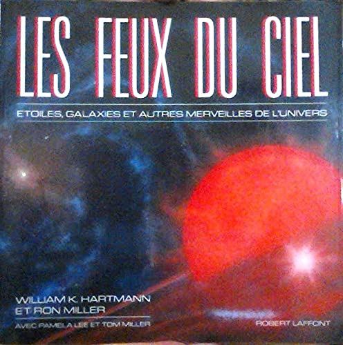 Beispielbild fr Les feux du ciel : toiles, galaxies et autres merveilles de l'univers zum Verkauf von Ammareal