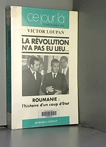 Imagen de archivo de La rvolution n'a pas eu lieu Roumanie : l histoire d un coup d tat a la venta por medimops