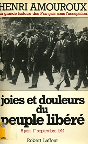 Stock image for La grande histoire des franais sous l'occupation, tome 8 : Joies et douleurs du peuple rveill for sale by medimops