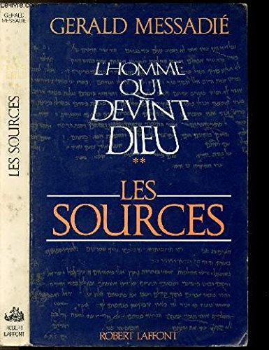 Beispielbild fr L'homme qui devint Dieu. Tome II: les sources zum Verkauf von Ammareal