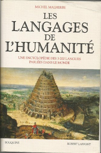 9782221059470: Les langages de l'humanit: Une encyclopdie de 3000 langues parles dans le monde