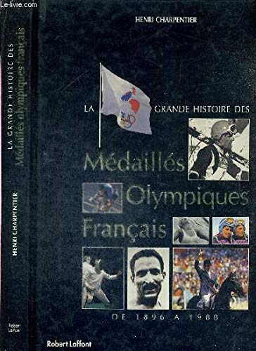 9782221064245: La grande histoire des mdaills olympiques franais: De 1896  1988