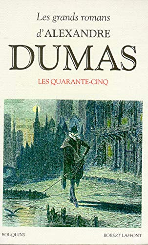 Imagen de archivo de Les Quarante-Cinq suivi de Theatre : La Reine Margot ; La Dame de Monsoreau a la venta por Librairie Laumiere
