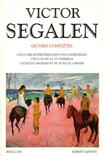 Victor Segalen - tome 1 - Oeuvres complÃ¨tes (01) (9782221064627) by Segalen, Victor