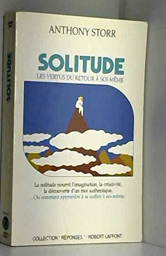 Solitude: Les vertus du retour Ã  soi-mÃªme (9782221064825) by Storr, Anthony; Vierne, BÃ©atrice