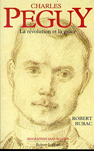 Beispielbild fr Charles Pe guy: La re volution et la gra^ce (Biographies sans masque) (French Edition) zum Verkauf von HPB-Red