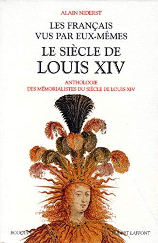 Beispielbild fr Les Franais vus par eux-mmes : Le sicle de Louis XIV, tome 1 zum Verkauf von medimops