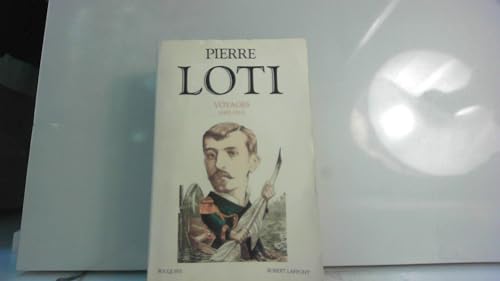 Pierre Loti - Voyages (1872-1913) (9782221065679) by Loti, Pierre