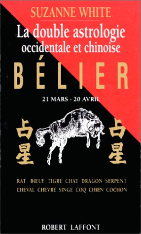 9782221066096: La double astrologie occidentale et chinoise : blier, 21 mars-20 avril