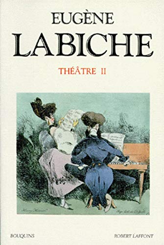 Labiche - ThÃ©Ã¢tre - tome 2 (02) (9782221066805) by Labiche, EugÃ¨ne