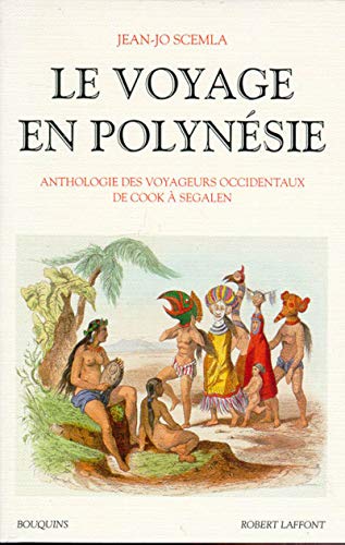 Stock image for LE VOYAGE EN POLYNESIE - anthologie des voyageurs occidentaux de Cook  Segalen for sale by Le-Livre