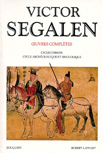 9782221067055: Victor Segalen - tome 2 - Oeuvres compltes (02): Tome 2, Cycle chinois, Cycle archologique et sinologique
