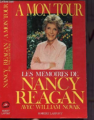 Imagen de archivo de A Mon Tour : Les Mmoires De Nancy Reagan a la venta por RECYCLIVRE