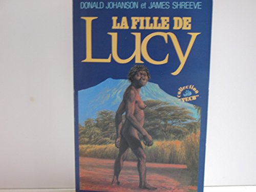 La fille de Lucy (9782221067512) by Johanson, Donald Carl; Shreeve, James