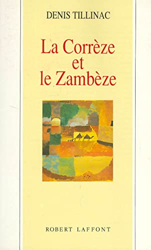 Imagen de archivo de CORREZE ET LE ZAMBEZE TILLINAC, DENIS a la venta por LIVREAUTRESORSAS