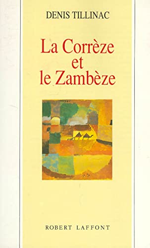 Stock image for CORREZE ET LE ZAMBEZE TILLINAC, DENIS for sale by LIVREAUTRESORSAS