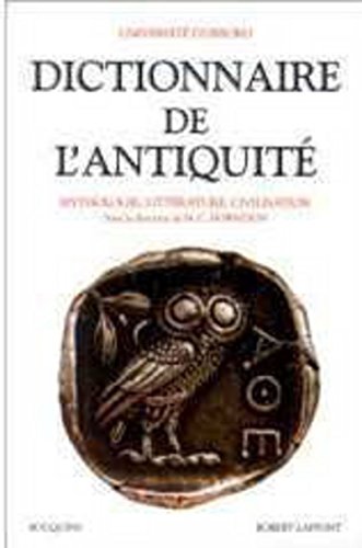 9782221068007: Dictionnaire de l'Antiquit: Mythologie, littrature, civilisation