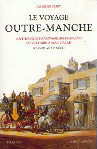 Stock image for Le Voyage Outre-manche : Anthologie De Voyageurs Franais De Voltaire  Mac Orlan : Du Xviiie Au Xxe for sale by RECYCLIVRE