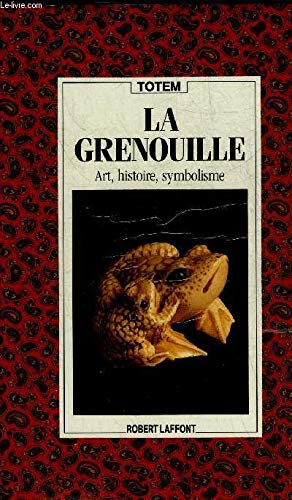 Imagen de archivo de La grenouille. Art, histoire, symbolisme. Totem. a la venta por WorldofBooks
