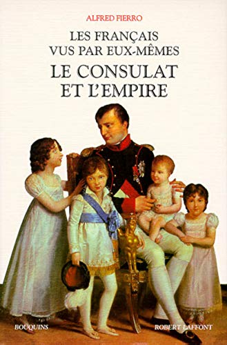 Beispielbild fr Les Franais vus par eux-mmes : Le Consulat et l'Empire zum Verkauf von medimops