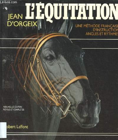 Stock image for L'Equitation. Une mthode franaise d'instruction angles et rythmes for sale by medimops