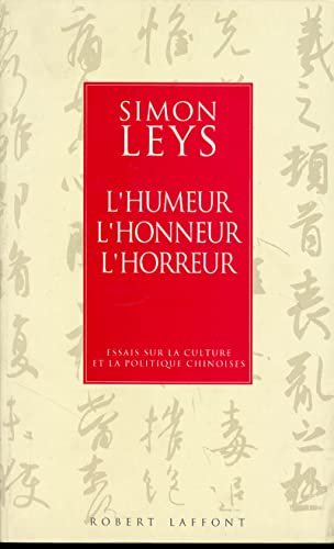 Beispielbild fr L'humeur, l'honneur, l'horreur : Essais sur la culture et la politique chinoises zum Verkauf von Ammareal