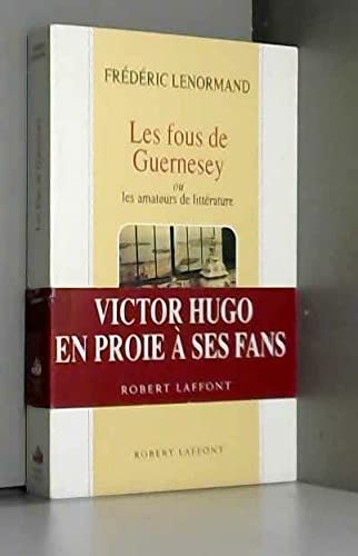 Stock image for Les fous de Guernesey, ou, Les amateurs de littrature for sale by Ammareal