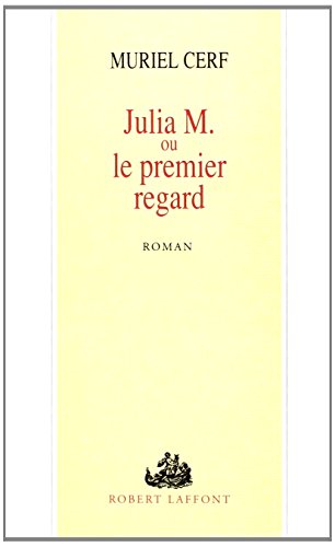 Stock image for Julia M., ou, Le premier regard: Roman (French Edition) for sale by Better World Books: West