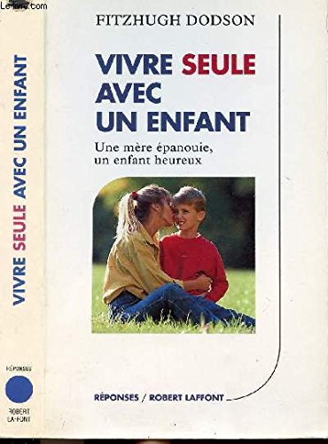 Beispielbild fr Vivre seule avec un enfant zum Verkauf von Ammareal