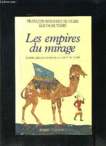 Beispielbild fr Les empires du mirage: Hommes, dieux et mythes sur la Route de la soie (French Edition) zum Verkauf von Powell's Bookstores Chicago, ABAA