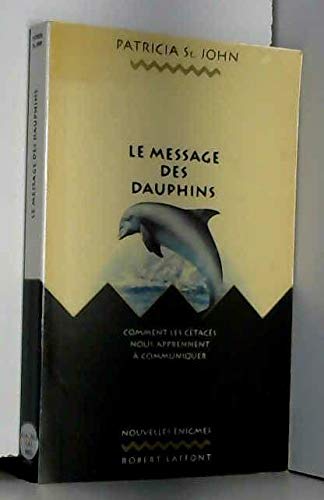 Beispielbild fr LE MESSAGE DES DAUPHINS. Comment les ctacs nous apprennent  communiquer zum Verkauf von Ammareal