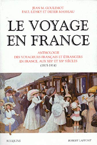 Beispielbild fr Le voyage en France - tome 2 - du 19ème et du 20ème siècle (1815 - 1914) (02): Tome 2, Anthologie des voyageurs français et étrangers en France, aux XIXème et XXème siècles (1815-1914) zum Verkauf von WeBuyBooks