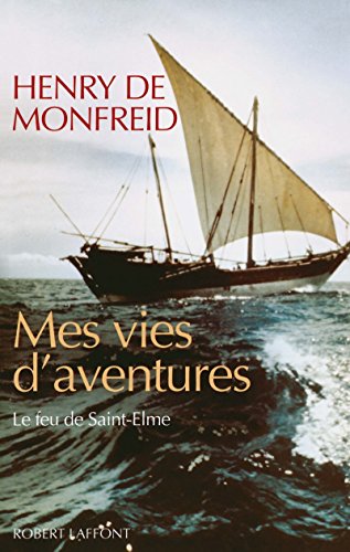 Mes vies d'aventures (9782221073377) by Monfreid, Henry De